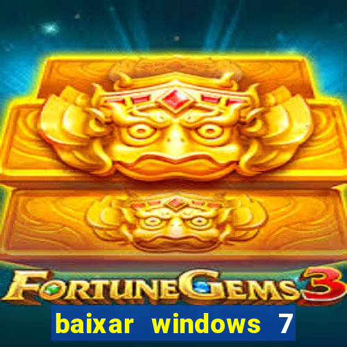 baixar windows 7 ultimate 64 bits com todos os drivers